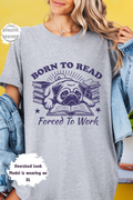 Born to Read Forced to Work Pug Dog Graphic