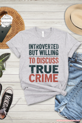Introverted but Willing to Discuss True Crime Novels T-Shirt Serious Reader Tee